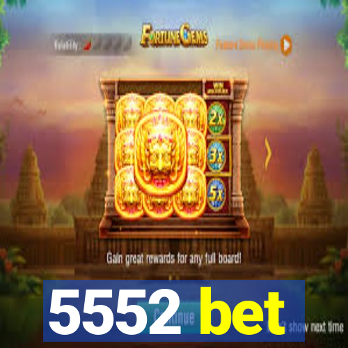 5552 bet